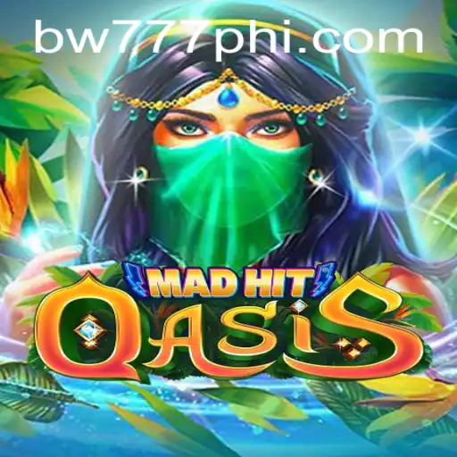 Unveiling MadHitOasis: An Exciting New Game by BW777.COM