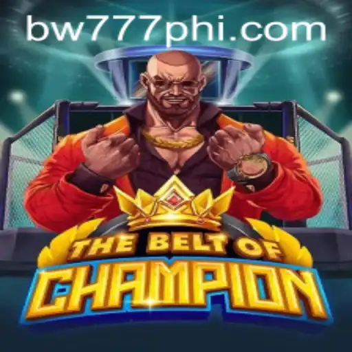 TheBeltOfChampion: Unveiling the Exciting World of BW777.COM